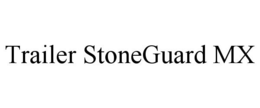 TRAILER STONEGUARD MX trademark