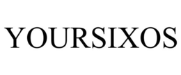 YOURSIXOS trademark