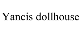 YANCIS DOLLHOUSE trademark