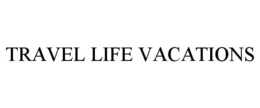 TRAVEL LIFE VACATIONS trademark