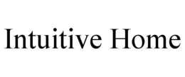 INTUITIVE HOME trademark