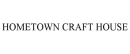 HOMETOWN CRAFT HOUSE trademark