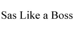 SAS LIKE A BOSS trademark