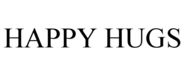 HAPPY HUGS trademark