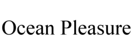 OCEAN PLEASURE trademark