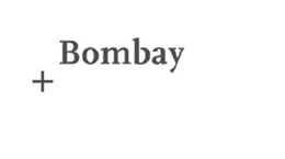 + BOMBAY trademark