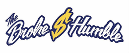 THE BROKE $ HUMBLE trademark