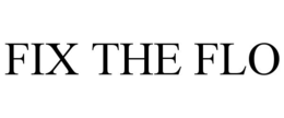 FIX THE FLO trademark
