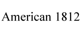AMERICAN 1812 trademark
