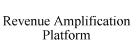 REVENUE AMPLIFICATION PLATFORM trademark