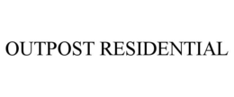 OUTPOST RESIDENTIAL trademark