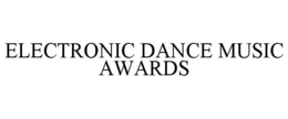 ELECTRONIC DANCE MUSIC AWARDS trademark