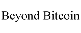 BEYOND BITCOIN trademark