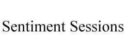SENTIMENT SESSIONS trademark