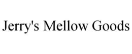 JERRY'S MELLOW GOODS trademark