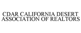 CDAR CALIFORNIA DESERT ASSOCIATION OF REALTORS trademark