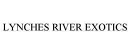 LYNCHES RIVER EXOTICS trademark