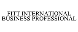 FITT INTERNATIONAL BUSINESS PROFESSIONAL trademark