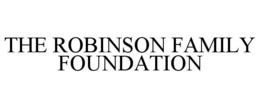 THE ROBINSON FAMILY FOUNDATION trademark