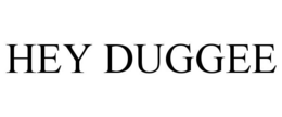 HEY DUGGEE trademark