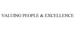VALUING PEOPLE & EXCELLENCE trademark