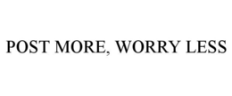POST MORE, WORRY LESS trademark