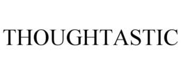 THOUGHTASTIC trademark