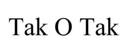 TAK O TAK trademark
