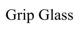 GRIP GLASS trademark