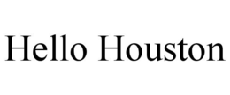 HELLO HOUSTON trademark