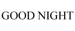 GOOD NIGHT trademark