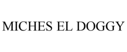 MICHES EL DOGGY trademark