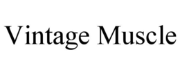 VINTAGE MUSCLE trademark