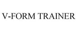 V-FORM TRAINER trademark