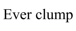 EVER CLUMP trademark