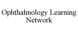 OPHTHALMOLOGY LEARNING NETWORK trademark