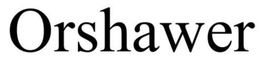 ORSHAWER trademark