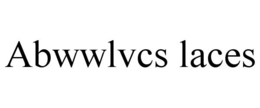ABWWLVCS LACES trademark