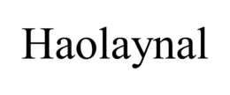HAOLAYNAL trademark