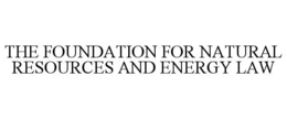 THE FOUNDATION FOR NATURAL RESOURCES AND ENERGY LAW trademark