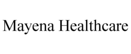MAYENA HEALTHCARE trademark