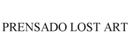 PRENSADO LOST ART trademark
