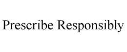 PRESCRIBE RESPONSIBLY trademark