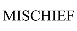 MISCHIEF trademark