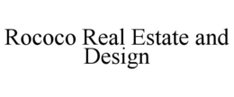 ROCOCO REAL ESTATE AND DESIGN trademark