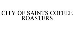 CITY OF SAINTS COFFEE ROASTERS trademark
