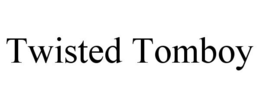 TWISTED TOMBOY trademark