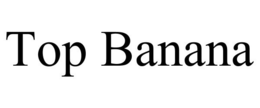 TOP BANANA trademark