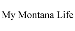 MY MONTANA LIFE trademark