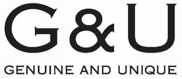 G & U GENUINE AND UNIQUE trademark